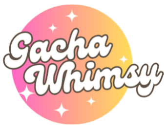 Gacha Whimsy